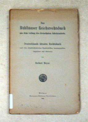 Das Mühlhäuser Reichsrechtsbuch aus dem Anfang des dreizehnten Jahrhunderts
