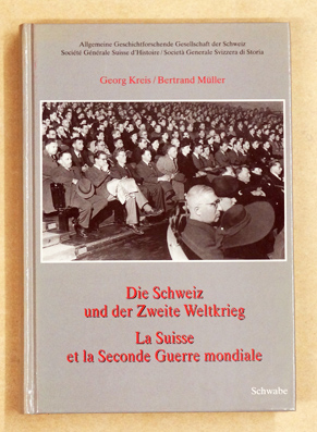 Die Schweiz und der Zweite Weltkrieg - La Suisse et la Seconde Guerre mondiale