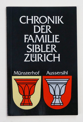 Chronik der Familie Sibler Zürich