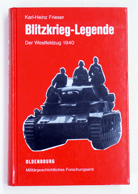 Blitzkrieg-Legende : Der Westfeldzug 1940