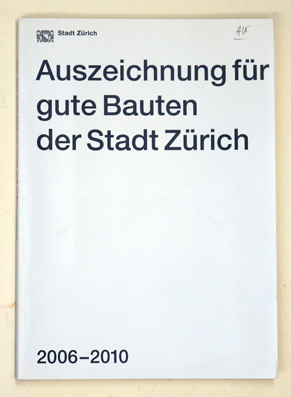 Auszeichnung für gute Bauten der Stadt Zürich 2006-2010