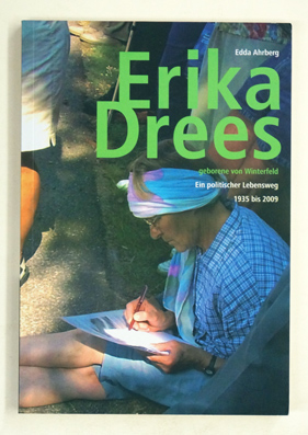 Erika Drees geborene von Winterfeld: Ein politischer Lebensweg 1935 bis 2009