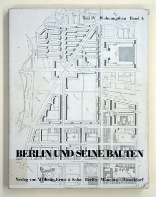Berlin und seine Bauten. Teil IV: Wohnungsbau 