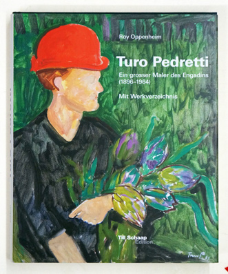 Turo Pedretti - Ein grosser Maler des Engadins (1896-1964)