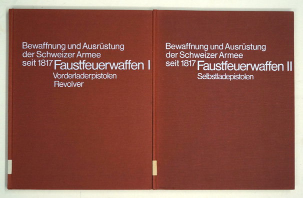 Faustfeuerwaffen: Bd.I: Vorderladerpistolen , Revolver; Bd. II: Selbstladepistolen. (2 Bde.)