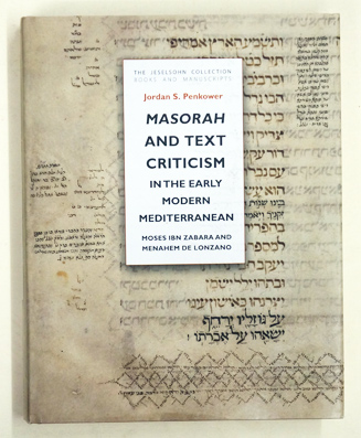 Masorah and Text Criticism In the Early Modern Mediterranean: Moshe Ibn Zabara and Menahem de Lonzano.