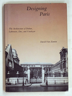 Designing Paris: The Architecture of Duban, Labrouste Duc, and Vaudoyer.