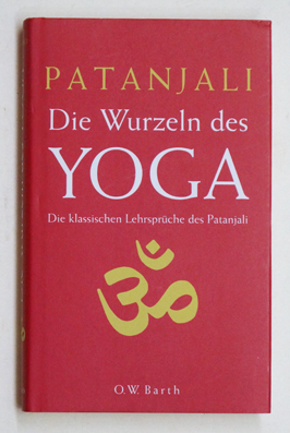 Patañjali - Die Wurzeln des Yoga.