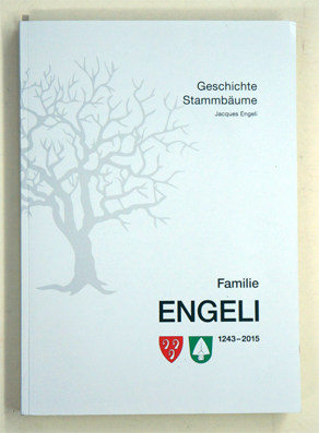 Familie Engeli 1253–2015 Geschichte und Stammbäume