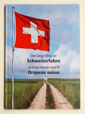 Der lange Weg zur Schweizerfahne / Le long chemin vers le Drapeau suisse.